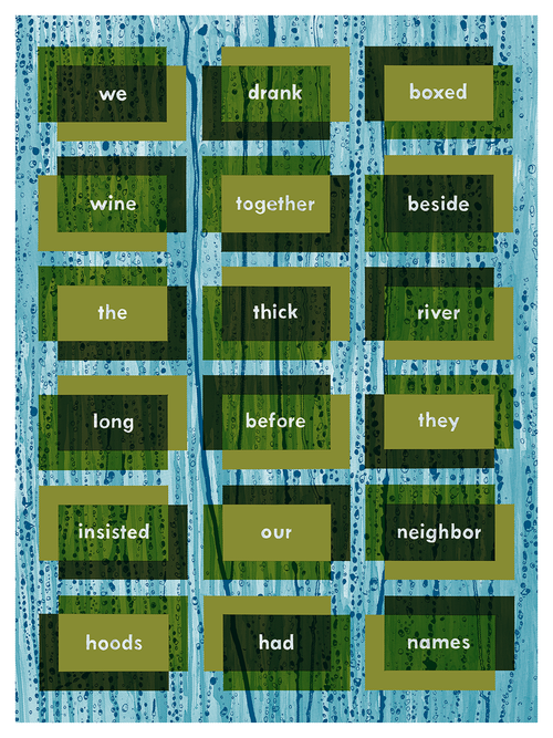 Blue and olive screenprint of word blocks in a grid over dripping blue stripes, reading "we drank boxed wine together..."