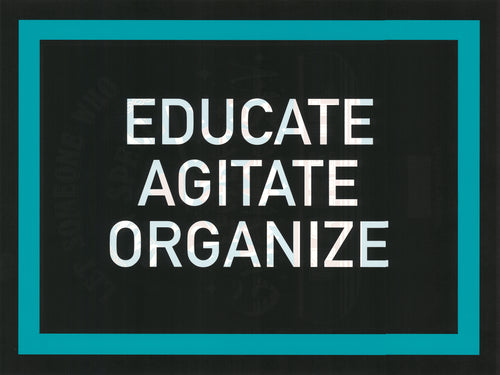 Educate Agitate Organize Poster
