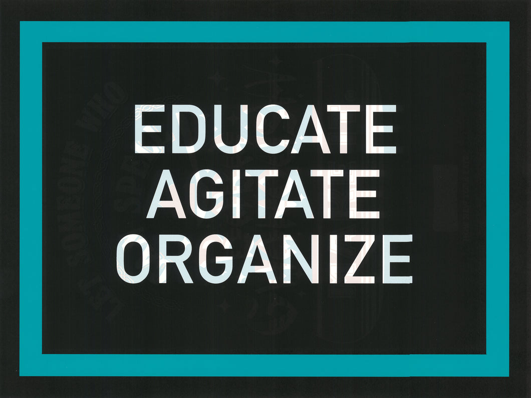 Educate Agitate Organize Poster