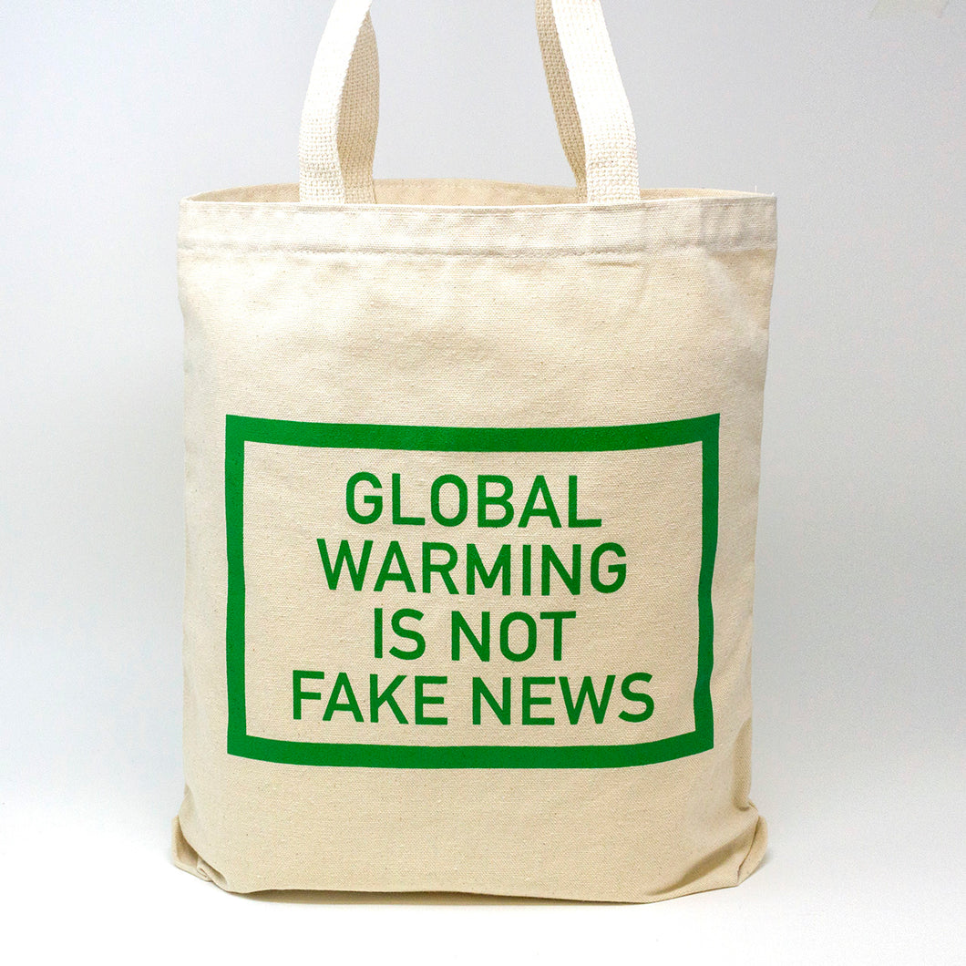 Global Warming Is Not Fake News Tote Bag