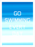 Screenprint of the words "Go Swimming Every Day" in white stencil letters on a blue-to-white gradient