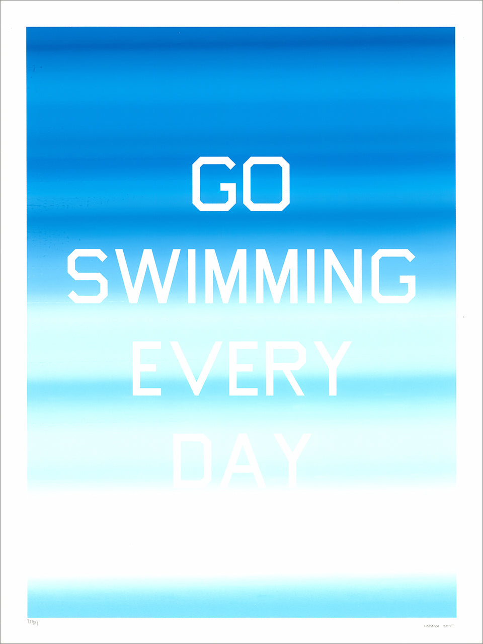 Screenprint of the words "Go Swimming Every Day" in white stencil letters on a blue-to-white gradient
