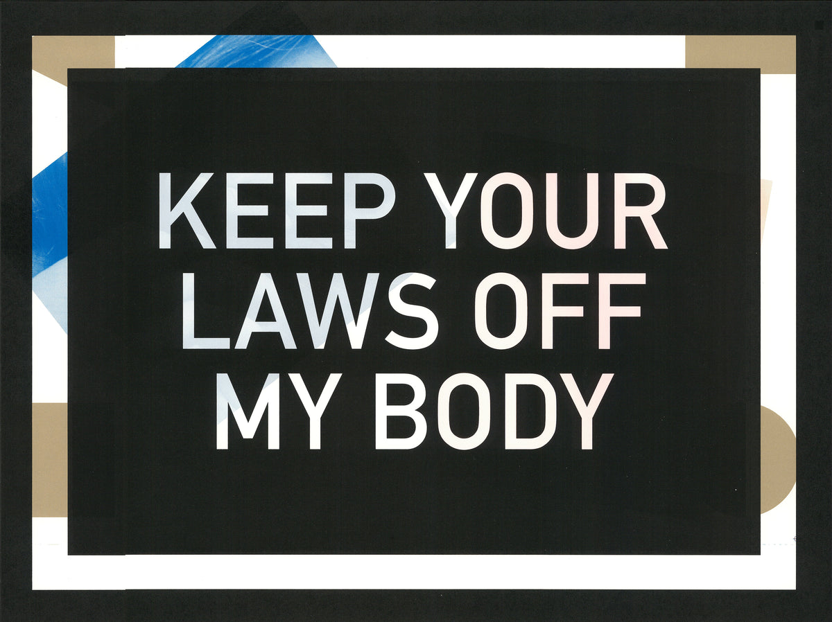 Karl LaRocca: Keep Your Laws Off My Body Poster