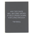 Tim Maul: Any Tied Shoe Will Become Untied If Held Upside Down For Long Enough