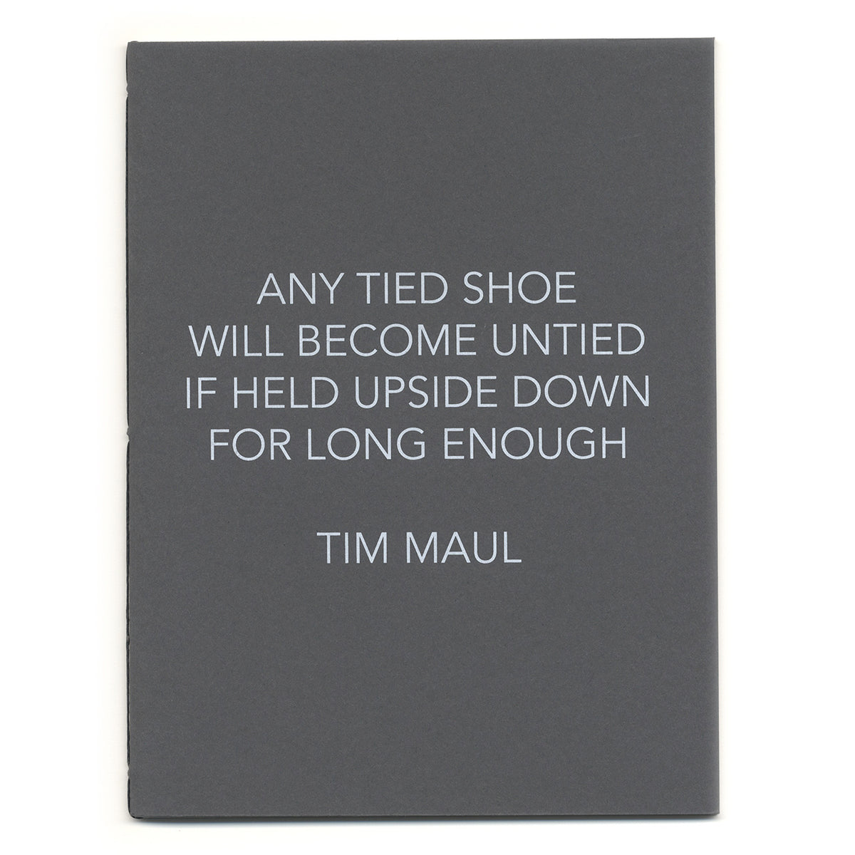 Tim Maul: Any Tied Shoe Will Become Untied If Held Upside Down For Long Enough
