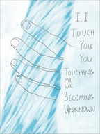 Pale blue and gray screenprint of four drawn fingers over brushy blue strokes with handwritten text: "I, I touch you"